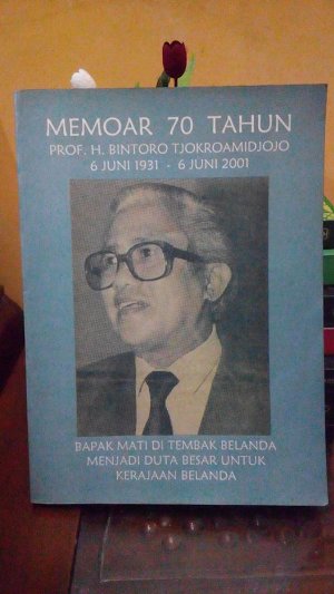Memoar 70 tahun prof. H. Bintoro Tjokroamidjojo 6 Juni 1931-6 Juni 2001