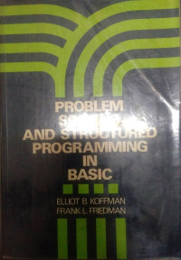 Problem Solving and Structuring Programming in Basic