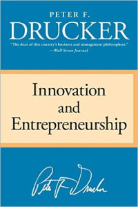 Innovation and Entrepreneurship : Practice and Principles