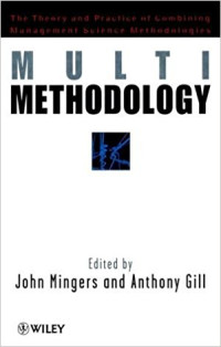 Multi Methodology : The Theory and Practice of Combining Management Science Methodologies