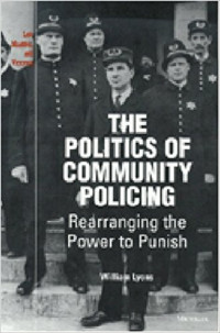 The Politics of Community Policing: Rearranging the Power to Punish
