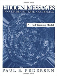 Hidden Messages in Culture-Centered Counseling: A Triad Training Model