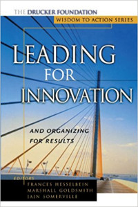 Leading for Innovation: and Organizing for Results