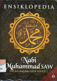 Ensiklopedia Muhammad : Dalam Ragam Gaya Hidup 2, Jilid 6