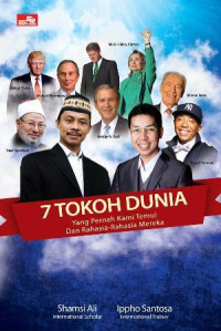 7 Tokoh Dunia: Yang Pernah Kami Temui Dan Rahasia-Rahasia Mereka