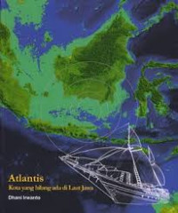 Atlantis: Kota yang hilang ada di Laut Jawa