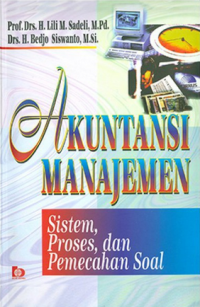 Akuntansi Manajemen : Sistem, Proses dan Pemecahan Soal