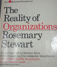 The Reality Of Organizations Rosemary Stewart