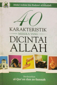 40 Karakteristik Mereka yang Dicintai Allah Berdasarkan Al-Quran dan As-Sunnah