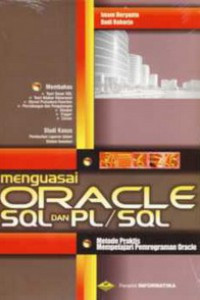 Menguasai Oracle SQL dan PL/SQL: Metode Praktis Mempelajari Pemrograman Oracle