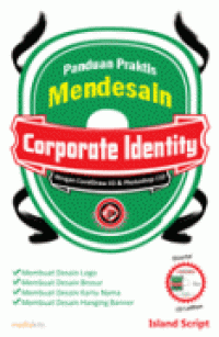 Panduan Praktis Mendesain Corporate Identity dengan Menggunakan CorelDraw X3 & Photoshop CS2