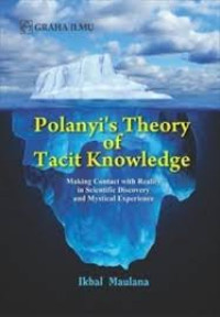 Polanyi's Theory of Tacit Knowledge : Making Contact with Reality in Scientific Discovery and Mystical Experience