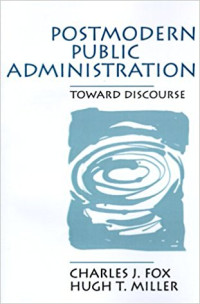 Postmodern Public Administration: Towards Discourse