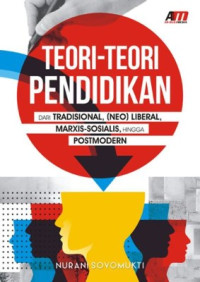Teori-Teori Pendidikan: Dari Tradisional, (NEO) Liberal, Marxis-Sosialis, hingga Postmodern