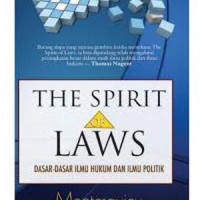 The Spirit Of Laws: Dasar-Dasar Ilmu Hukum Dan Ilmu Politik