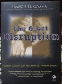 The Great Disruption : Hakikat Manusia Rekonstitusi Tatanan Sosial