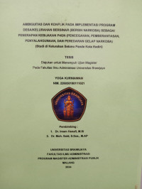 AMBIGUITAS DAN KONFLIK PADA IMPLEMENTASI PROGRAM DESA/KELURAHAN BERSINAR (BERSIH NARKOBA) SEBAGAI PENERAPAN KEBIJAKAN P4GN (PENCEGAHAN, PEMBERANTASAN, PENYALAHGUNAAN, DAN PEREDARAN GELAP NARKOBA)  Studi di Kelurahan Setono Pande Kota Kediri