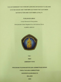 THE DETERMINANT FACTORS INFLUENCING INTENTION TO USE AND SYSTEM USAGE AND THEIR IMPLICATIONS FOR CUSTOMER SATISFACTION AND CUSTOMER LOYALTY