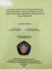 THE INFLUENCE OF EXCHANGE RATE, TOWARDS INFLATION, INTEREST RATE, AND ECONOMIC GROWTH : EVIDENCE IN ASEAN REGION