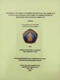 THE IMPACT OF FAMILY PLANNING SERVICES BY THE JAMBI CITY POPULATION CONTROL AND FAMILY PLANNING OFFICE IN IMPROVING EDUCATION IN JAMBI CITY