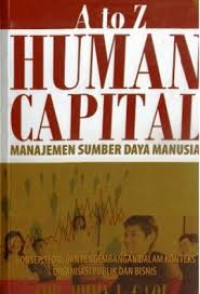 A to Z Human Capital : Manajemen Sumber Daya Manusia