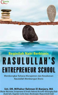 Beginilah Nabi Berbisnis: Rasulullah's Entrepreneur School