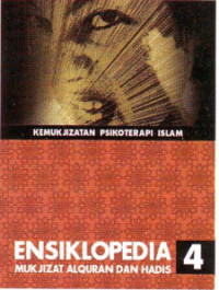 Ensiklopedia Mukjizat Alquran Dan Hadis Jilid 4. Kemukjizatan Psikoterapi Islam