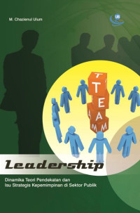 Leadership : Dinamika Teori Pendekatan dan Isu Strategis Kepemimpinan di Sektor Publik
