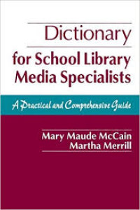 Dictionary for School Library Media Specialist: A Practical and Comprehensive Guide