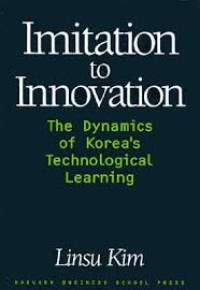 Imitation to Innovation : The Dynamics of Korea's Technological Learning