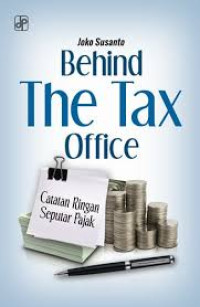 Behind The Tax Office: Catatan Ringan Seputar Pajak