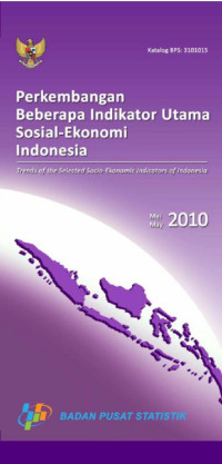 Perkembangan Beberapa Indikator Utama Sosial Ekonomi Indonesia : Trends of The Selected Socio-Economic Indicators of Indonesia