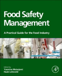 FOOD SAFETY MANAGEMENT : A Practical Guide for the Food Industry