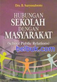 Hubungan Sekolah Dengan Masyarakat (School Public Relations)