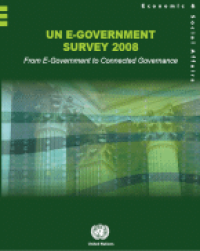 UN E-Government Survey 2008: From E-Government to Connected Governance