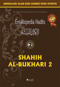 Ensiklopedia Hadits 2; Shahih al-Bukhari 2