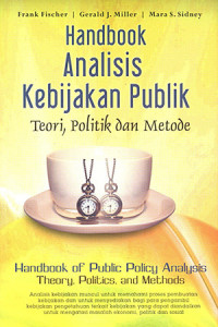 Handbook Analisis Kebijakan Publik: Teori, Politik dan Metode