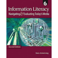 INFORMATION LITERACY : Navigating & Evaluating Today's Media