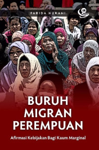 Buruh Migran Perempuan: Afirmasi Kebijakan Bagi Kaum Marginal