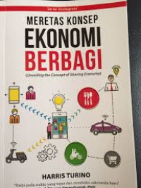 Meretas Konsep Ekonomi Berbagi : Unveiling the Concept of Sharing Economy