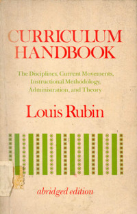 Curriculum Handbook : The Disciplines, Current Movement, Instructional Methodology, Administration, and Theory