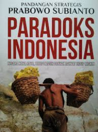 Paradoks Indonesia: Negara Kaya Raya, Tetapi Masih Banyak Rakyat Hidup Miskin