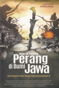 Sejarah Panjang Perang di Bumi Jawa : Dari Mataram Kuno hingga Pasca Kemerdekaan RI