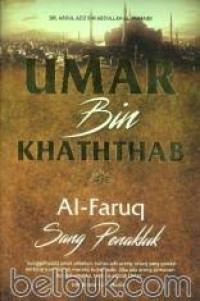 Umar Bin Khaththab: Al-Faruq Sang Penakluk