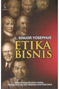 Etika Bisnis: Pendekatan Filsafat Moral terhadap Perilaku Pebisnis Kontemporer