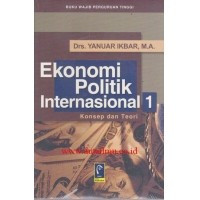 Ekonomi Politik Internasional 1: Konsep dan Teori