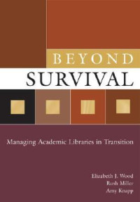 Image of Beyond Survival: Managing Academic Libraries in Transition
