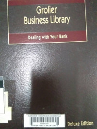 Grolier Business Library: Dealing With Your Bank