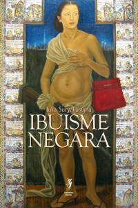 Ibuisme Negara : Konstruksi Sosial Keperempuanan Orde Baru