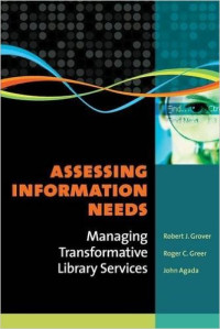 Image of Assesing Information Needs: Managing Transformative Library Service